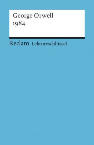 Lektüreschlüssel zu George Orwell: 1984