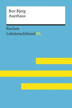 Auerhaus von Bov Bjerg: Lektüreschlüssel mit Inhaltsangabe