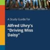 A Study Guide for Alfred Uhry's 'Driving Miss Daisy'