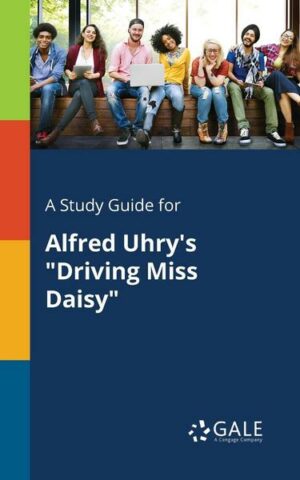 A Study Guide for Alfred Uhry's 'Driving Miss Daisy'