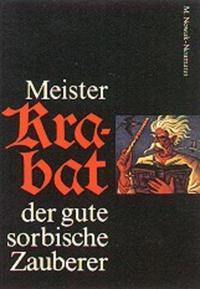 Meister Krabat der gute sorbische Zauberer