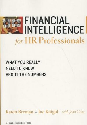 Financial Intelligence for HR Professionals: What You Really Need to Know about the Numbers