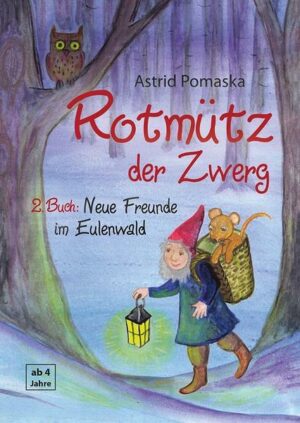 Rotmütz der Zwerg (Bd. 2): Neue Freunde im Eulenwald