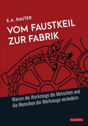 Vom Faustkeil zur Fabrik