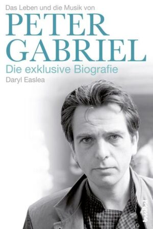 Das Leben und die Musik von Peter Gabriel