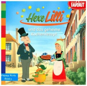 Hexe Lilli und das geheime Kuchenrezept