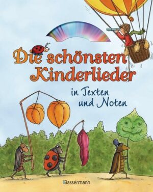 Die schönsten Kinderlieder in Texten und Noten: