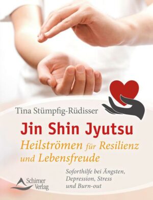 Jin Shin Jyutsu – Heilströmen für Resilienz und Lebensfreude