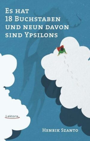 Es hat 18 Buchstaben und neun davon sind Ypsilons