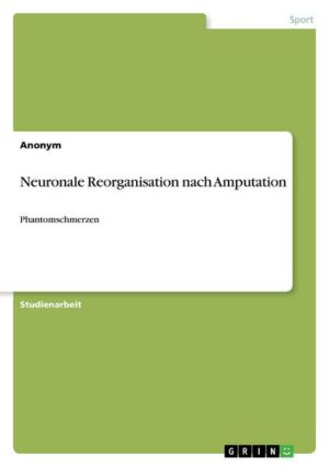 Neuronale Reorganisation nach Amputation