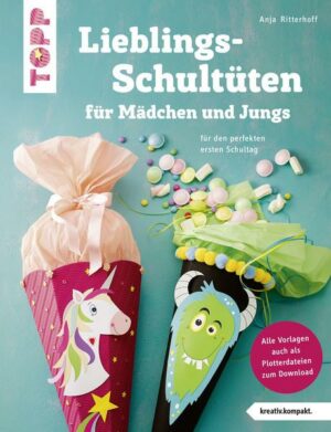 Lieblingsschultüten für Mädchen und Jungs (kreativ.kompakt)