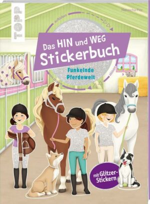 Das Hin-und-weg-Stickerbuch. Funkelnde Pferdewelt