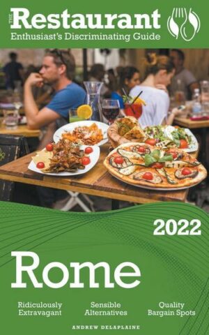 2022 Rome -  The Restaurant Enthusiast's Discriminating Guide