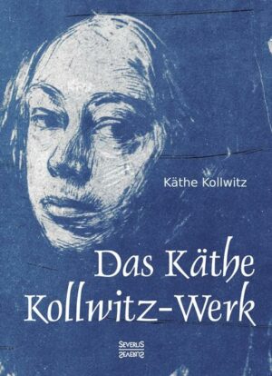 Das Käthe Kollwitz-Werk