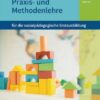 Praxis- und Methodenlehre für die sozialpädagogische Erstausbildung...