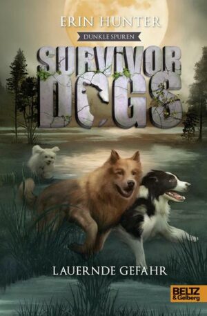 Survivor Dogs - Dunkle Spuren. Lauernde Gefahr