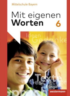 Mit eigenen Worten / Mit eigenen Worten - Sprachbuch für bayerische Mittelschulen Ausgabe 2016