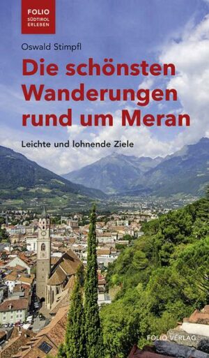 Die schönsten Wanderungen rund um Meran