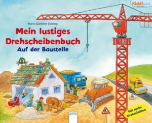 Mein lustiges Drehscheibenbuch: Baustelle