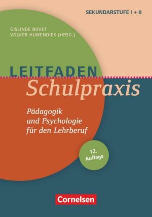 Leitfaden Schulpraxis (12. Auflage) - Pädagogik und Psychologie für den Lehrberuf