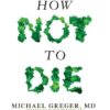 How Not To Die