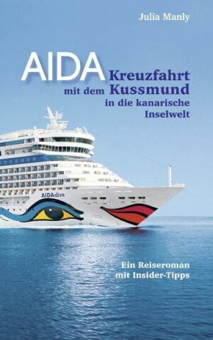 AIDA- Kreuzfahrt mit dem Kussmund in die kanarische Inselwelt