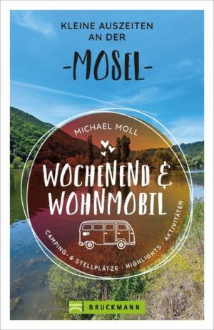 Wochenend und Wohnmobil - Kleine Auszeiten an der Mosel