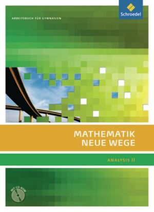 Mathematik Neue Wege SII / Mathematik Neue Wege SII - Analysis II