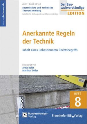 Baurechtliche und -technische Themensammlung. Heft 8: Anerkannte Regeln der Technik.