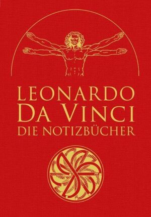 Leonardo da Vinci: Die Notizbücher