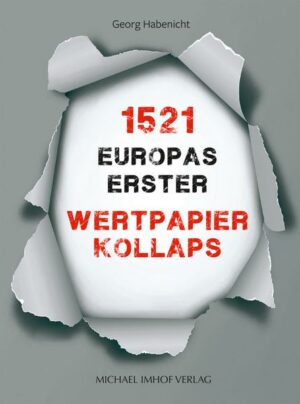 1521 – Europas erster Wertpapierkollaps