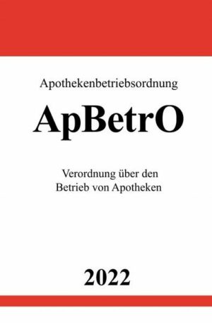 Apothekenbetriebsordnung ApBetrO 2022