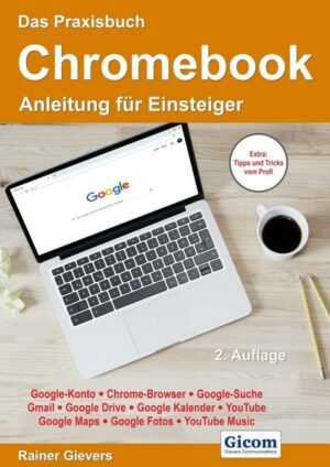 Das Praxisbuch Chromebook - Anleitung für Einsteiger