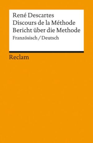 Discours de la Méthode / Bericht über die Methode