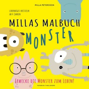 MILLAS MONSTER MALBUCH - Erwecke die Monster zum Leben!