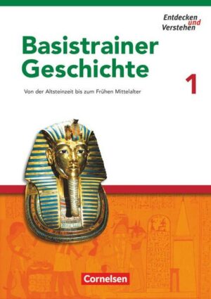 Entdecken und verstehen - Geschichtsbuch - Basistrainer Geschichte - Heft 1