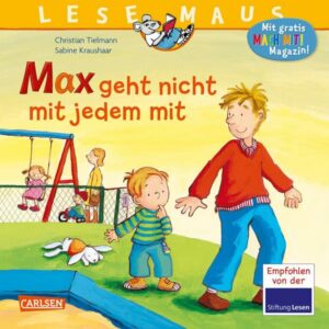 LESEMAUS 4: Max geht nicht mit jedem mit