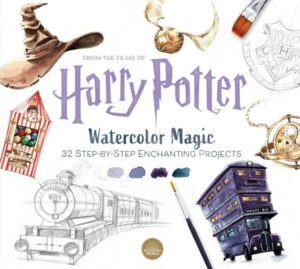 Harry Potter Watercolor Magic: 32 Step-By-Step Enchanting Projects (Harry Potter Crafts
