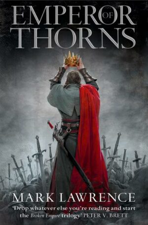 The Broken Empire 3. Emperor of Thorns