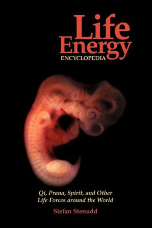 Life Energy Encyclopedia: Qi