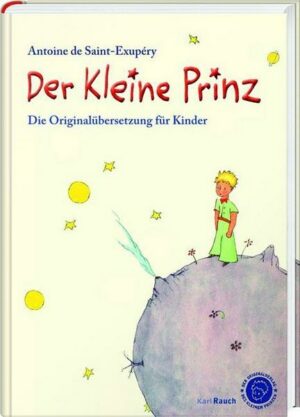 Der kleine Prinz. Die Originalübersetzung für Kinder