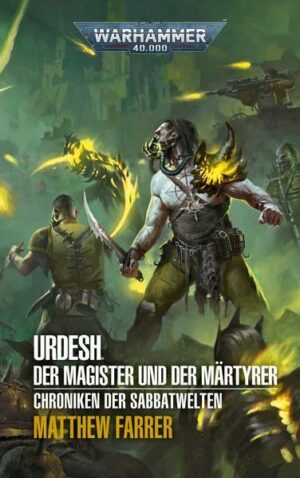 Warhammer 40.000 - Urdesh - Der Magister und der Märtyrer