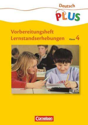 Deutsch plus - Grundschule - Lernstandserhebungen - 4. Schuljahr