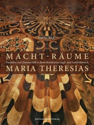 Macht-Räume Maria Theresias