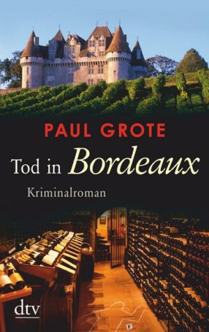 Tod in Bordeaux / Weinkriminale Bd. 1