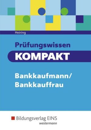 Prüfungswissen Kompakt / Prüfungswissen KOMPAKT - Bankkaufmann/Bankkauffrau