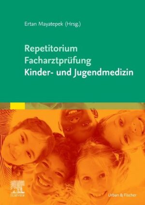 Repetitorium für die Facharztprüfung Kinder- und Jugendmedizin