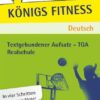 Königs Fitness: Textgebundener Aufsatz – TGA – Klasse 8-10 – Realschule – Deutsch