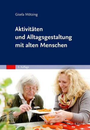 Aktivitäten und Alltagsgestaltung mit alten Menschen