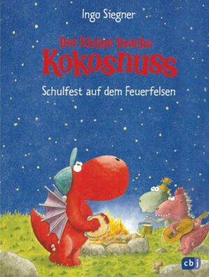 Schulfest auf dem Feuerfelsen / Die Abenteuer des kleinen Drachen Kokosnuss Bd.5